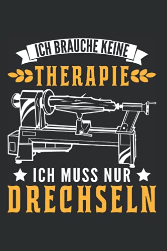 Drechsler Notizbuch: Drechseln Therapie...