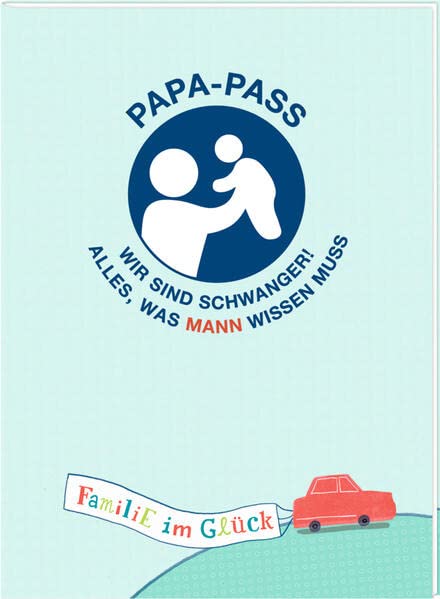 Broschur - Familie im Glück - Papa-Pass: Wir...