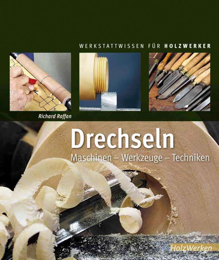 Drechseln: Maschinen – Werkzeuge –...
